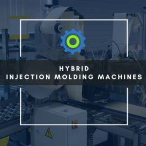 hybrid injection molding machines